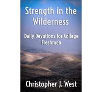 Strength in the Wilderness: Daily Devotions for College Freshmen