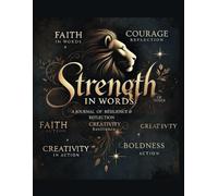 Strength in Words: A Journal of Resilience & Reflection | Faith-Based Guided Journal for Christian Creatives, Writers, and Artists | Daily Affirmations, Scripture, and Journaling Prompts