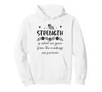 Strength is What We Gain from The Madness We Survive Felpa con Cappuccio