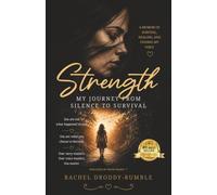 Strength: My Journey from Silence To Survival