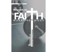 Strength of Faith: 8 Week Bible Study and Workout Program