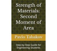 Strength of Materials: Second Moment of Area: Step-by-Step Guide for Engineering Students