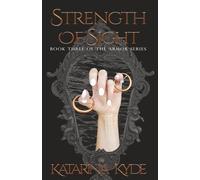 Strength of Sight: A New Adult Contemporary Fantasy (The Armor Series Book 3)