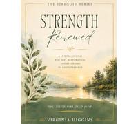 Strength Renewed: A 13-Week Journal for Rest, Restoration, and Returning to God's Presence