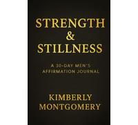 Strength & Stillness: A 30-Day Men's Affirmation Journal