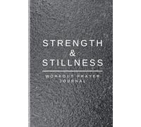 Strength & Stillness: Workout Prayer Journal