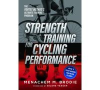 Strength Training for Cycling Performance: The Vortex Method’s Ultimate Training Program