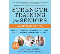 Strength Training for Seniors: Exercises to Rewind the Aging Process and Increase Your Balance, Stability, and Stamina