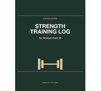 Strength Training Log: for Women Over 50