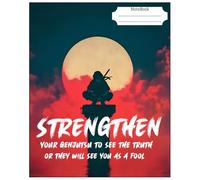STRENGTHEN - Your Genjutsu To See The Truth Or They Will See You As A Fool: Anime-Inspired Lined Journal for Teens - 120 Pages, 7.5" x 9.25", Ideal for School, College, and Personal Writing