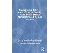 Strengthening BRICS in Areas of Internal Security, Public Health, Disaster Management and the Role of Media