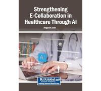 Strengthening E-Collaboration in Healthcare Through AI