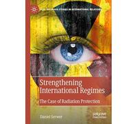Strengthening International Regimes: The Case of Radiation Protection