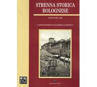 Strenna storica bolognese 2024 - Comitato per Bologna storica e artistica (cur.)