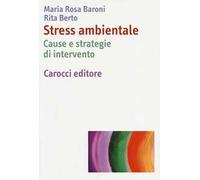 Stress ambientale. Cause e strategie di intervento