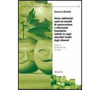 Stress ambientali usati nei metodi di conservazione e alteraziooni fenotipiche indotte in ceppi microbici isolati dagli alimenti