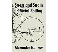 Stress and Strain in Metal Rolling