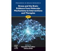 Stress and The Brain: Evidence from Molecular Mechanisms to Interventions and Therapies: Volume 291