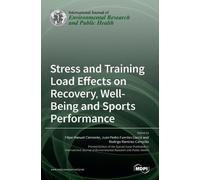 Stress and Training Load Effects on Recovery, Well-Being and (Copertina rigida)