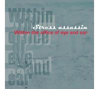 Stress Assassin Within The Office Of Eye And Ear (Vinyl LP)