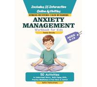 Stress Busters & Calm Builders: Anxiety Management Workbook for Kids Ages 8-12: 50 Activities for Worry Relief, Coping Skills & Mindfulness - Includes 35 Interactive Online Activities