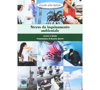 Stress da inquinamento ambientale. Lavoro e salute