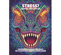 Stress? Dann mal einen Dino an!: Dinosaurier Mandala Malbuch mit 60 Motiven | Kinder & Erwachsene