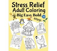 Stress Free Adult & Teen Coloring Book Big Easy Bold Designs, 60 pages. Relax & release the Tension