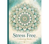 Stress Free: Coloring Book