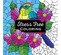 Stress Free Coloring (Each Coloring Page Is Paired with a Calming Quotation or Saying to Reflect on as You Color) (Keepsake Coloring Books)