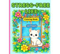 Stress-Free Life Coloring Book: Bold & Easy Floral Designs with Cute Birds, Animals & Butterflies for Deep Relaxation