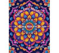 Stress-Free Mandalas: A Coloring Book For All Ages