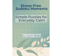 Stress-Free Sudoku Moments: Simple Puzzles for Everyday Calm
