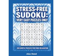 Stress-Free Sudoku: Very Easy Puzzles Only: 200 Gentle Puzzles for Pure Relaxation
