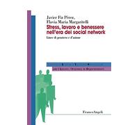 Stress, lavoro e benessere nell'era dei social network. Linee di pensiero e d'azione