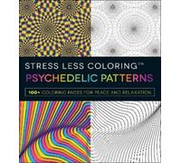 Stress Less Coloring - Psychedelic Patterns (Tascabile)
