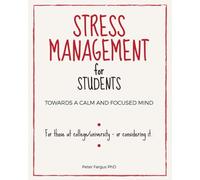 Stress Management for Students: Towards a Calm and Focused Mind