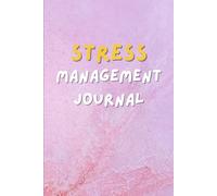 Stress Management Journal: 11-W aily Tracker to Reduce Anxiety & Find Calm