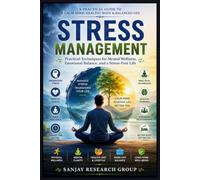 Stress Management: Practical Techniques for Mental Wellness, Emotional Balance and a Stress-Free Life: 29