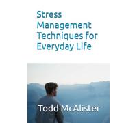 Stress Management Techniques for Everyday Life