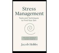 Stress Management: Tools and Techniques to Find Your Zen