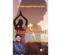 Stress Management Tried and tested methods to live a stress free life