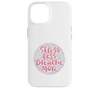 Stress meno, respira di più Custodia per iPhone 14