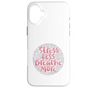 Stress meno, respira di più Custodia per iPhone 16 Plus