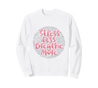 Stress Meno, Respira di più Felpa