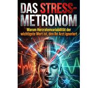 Stress-Metronom: Warum Herzratenvariabilität der wichtigste Wert ist, den Ihr Arzt ignoriert