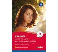 Stress mit Luna. Lektüre für Jugendliche. Con Audio: Livello A2: Lektüre mit Audios online