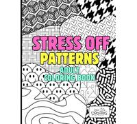 Stress Off - Adult Coloring Book for Relaxation, Focus, and Mindfulness: Easy Coloring Pages: 45+ Symmetrical Patterns, Perfect for Adults, Beginners, and Seniors