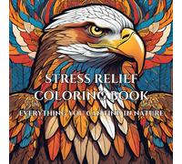 Stress release adult coloring book: Stress release coloring book, everything you can find in nature
