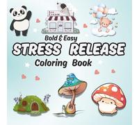 STRESS RELEASE: Coloring Book 50 Themes for Kids& Adults, Fun, Bold and Easy, Cute Style Coloring Pages with Animal, Flower, Landscape , Pattern and more